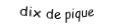Je suis une carte. Je viens directement après le neuf, je suis noir mais pas de trefle.