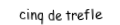Je suis une carte. Je viens directement après le quatre, je suis noir mais pas de pique.