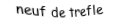 Je suis une carte à jouer. Je suis entre le huit et le dix, je suis noir mais pas de pique.